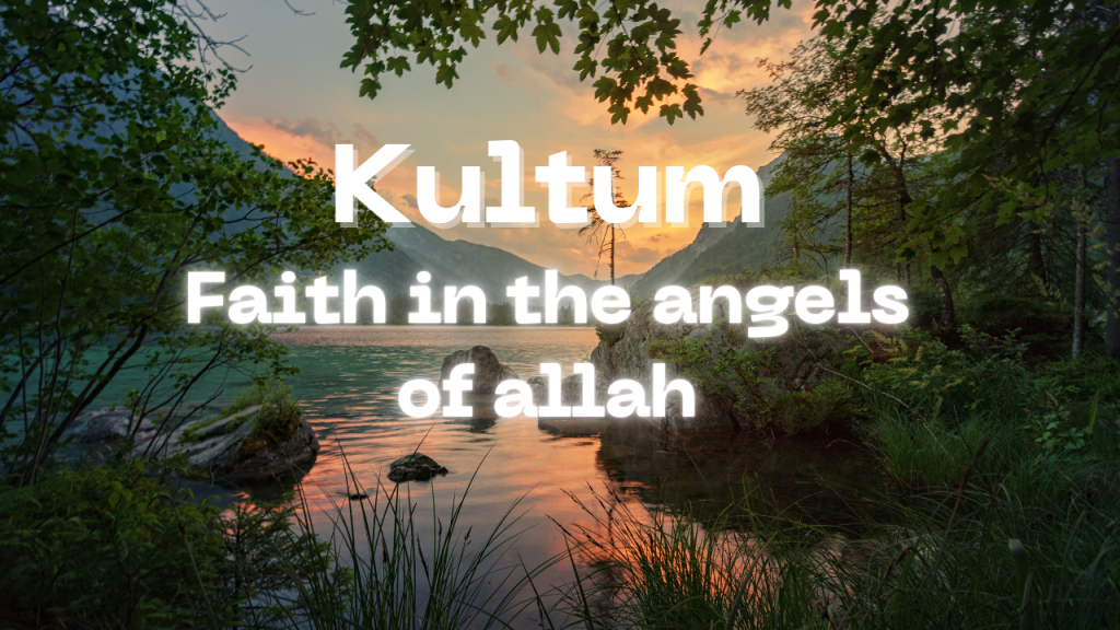 kultum (faith in the angels of allah)