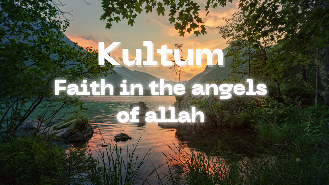 kultum (faith in the angels of allah)