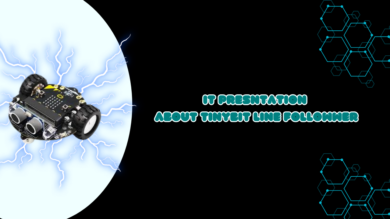 IT Presentation (Tinybit Line Followwer) Project 3